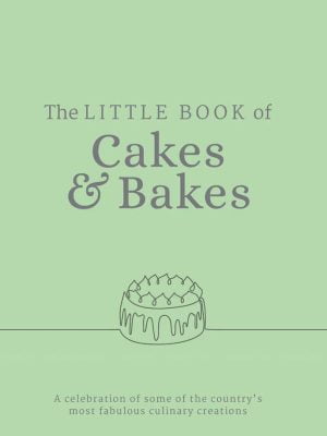 The Little Book of Cakes and Bakes